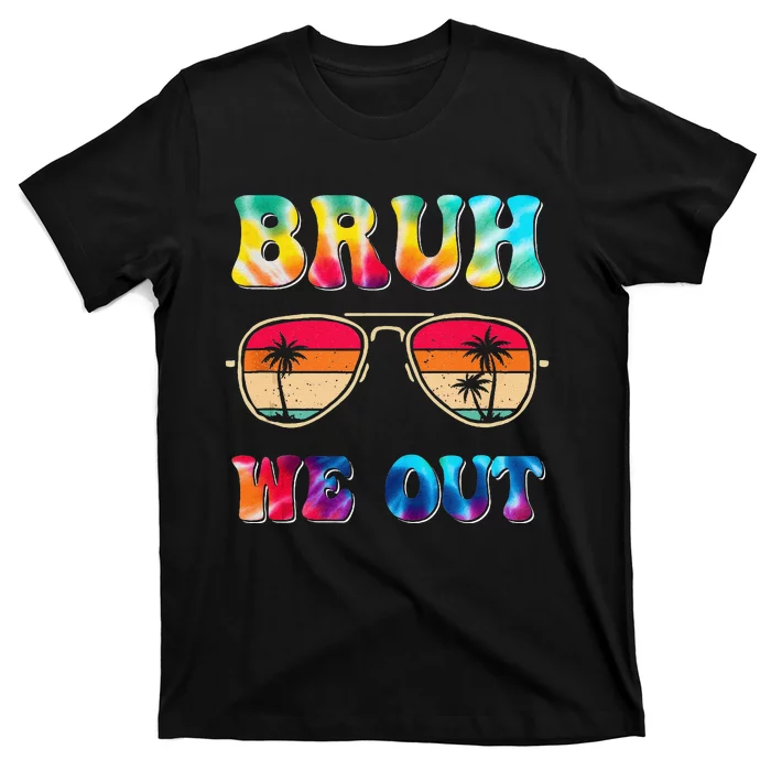 Bruh We Out Teacher Happy Last Day of School Hello Summer T-Shirt