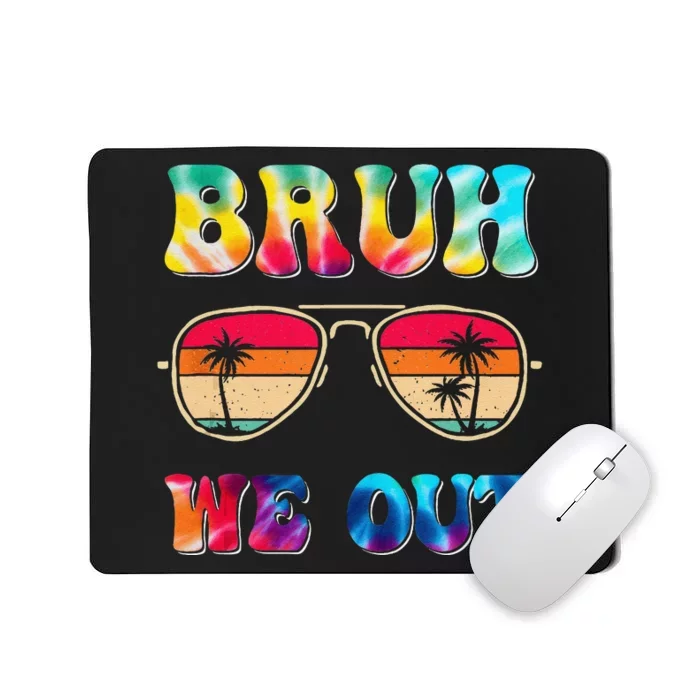 Bruh We Out Teacher Happy Last Day of School Hello Summer Mousepad