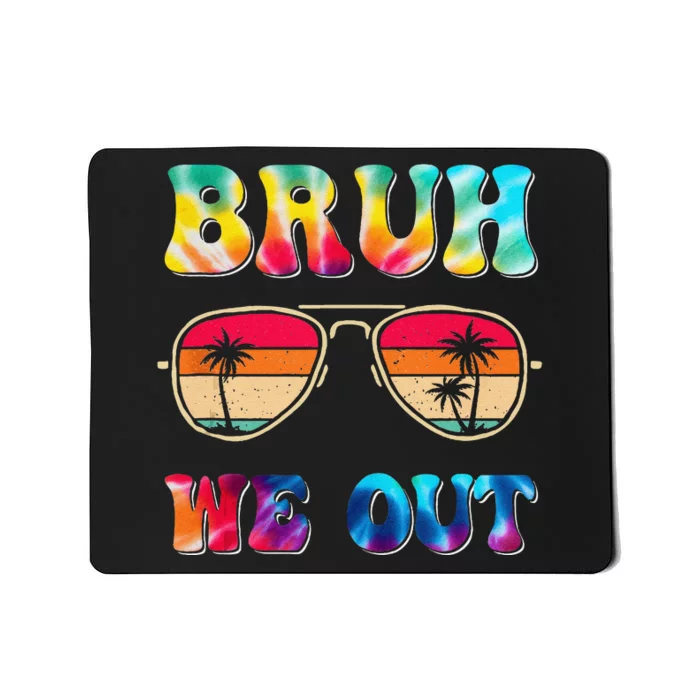 Bruh We Out Teacher Happy Last Day of School Hello Summer Mousepad