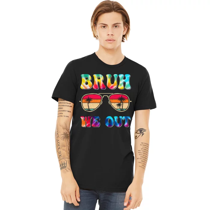 Bruh We Out Teacher Happy Last Day of School Hello Summer Premium T-Shirt