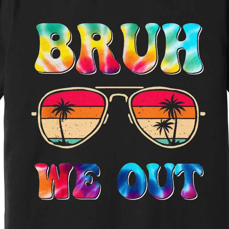 Bruh We Out Teacher Happy Last Day of School Hello Summer Premium T-Shirt