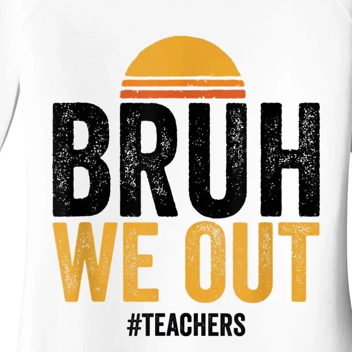 Bruh We Out Teachers Last Day Of School End Of School Year Women's Perfect Tri Tunic Long Sleeve Shirt