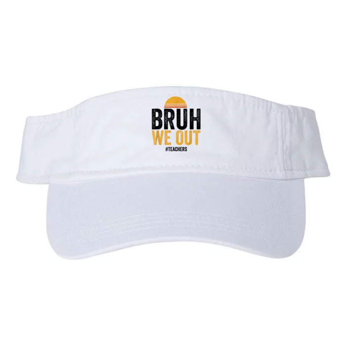 Bruh We Out Teachers Last Day Of School End Of School Year Valucap Bio-Washed Visor