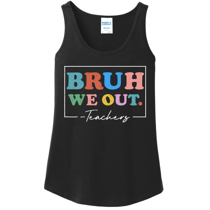 Bruh We Out Teachers End Of School Year Teacher Summer Retro Ladies Essential Tank