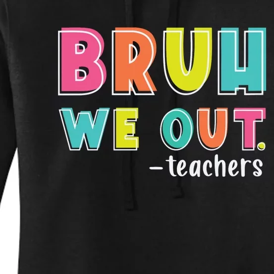 Bruh We Out Teachers Women's Pullover Hoodie