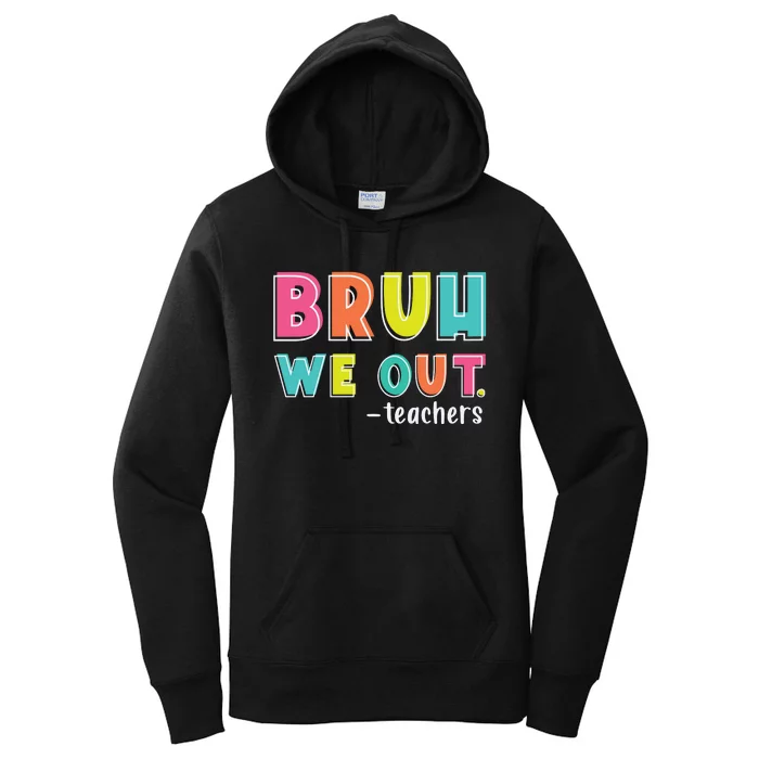 Bruh We Out Teachers Women's Pullover Hoodie