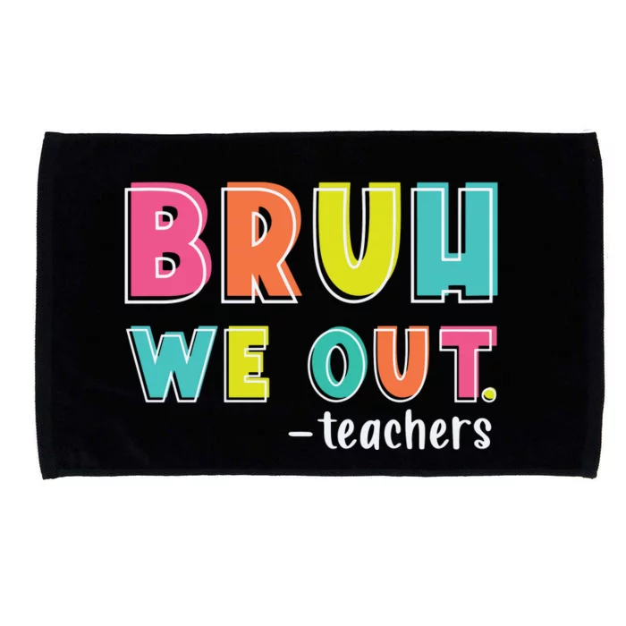 Bruh We Out Teachers Microfiber Hand Towel