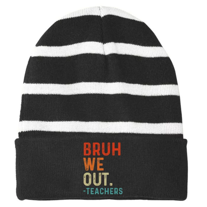 Bruh We Out Teachers End Of School Year Teacher Summer Retro Striped Beanie with Solid Band