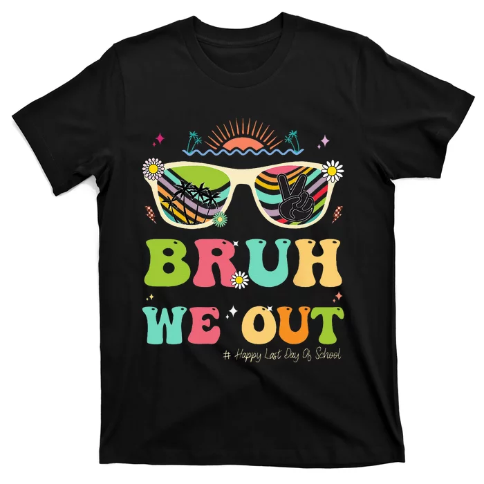 Bruh We Out Funny Last Day Of School Teacher Summer T-Shirt