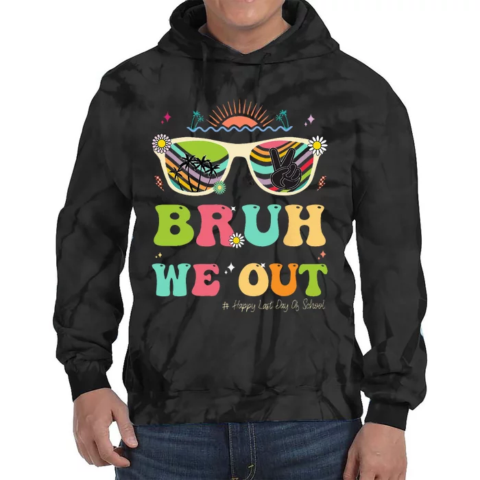 Bruh We Out Funny Last Day Of School Teacher Summer Tie Dye Hoodie