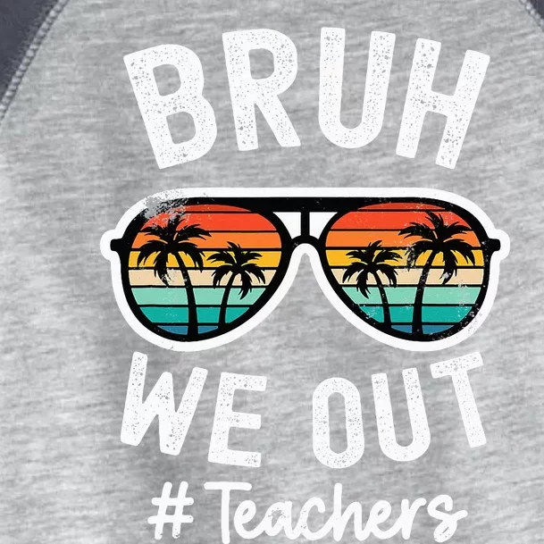 Bruh We Out Teachers School Out For Summer Tgif Teacher Toddler Fine Jersey T-Shirt