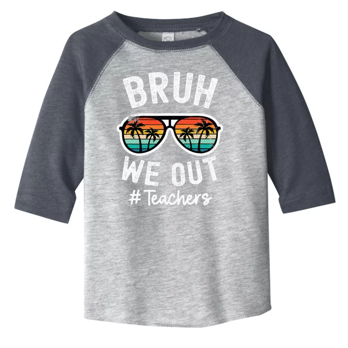 Bruh We Out Teachers School Out For Summer Tgif Teacher Toddler Fine Jersey T-Shirt