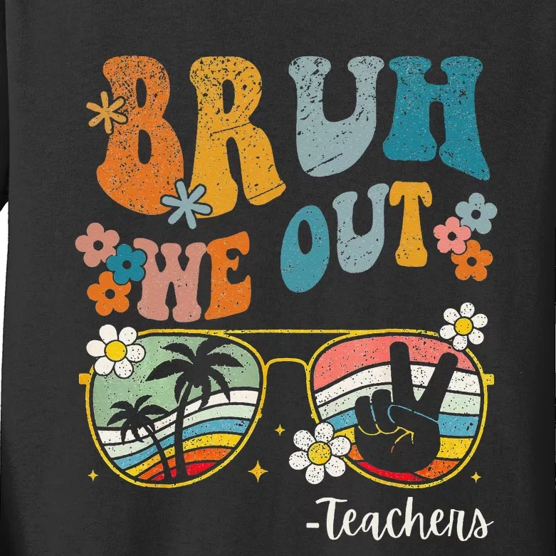 Bruh We Out Teachers Last Day of School End Of School Year Kids Long Sleeve Shirt