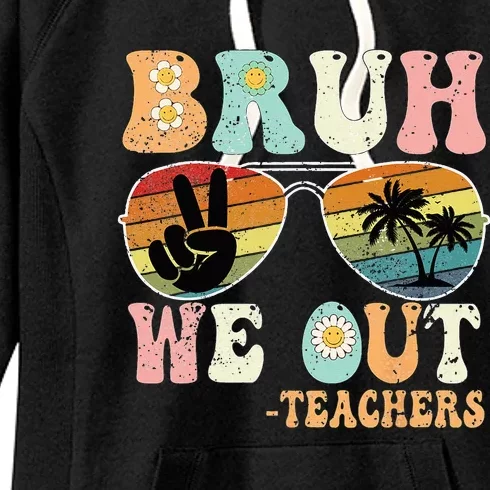 Bruh We Out Groovy Retro Teachers Happy Last Day Of School Women's Fleece Hoodie