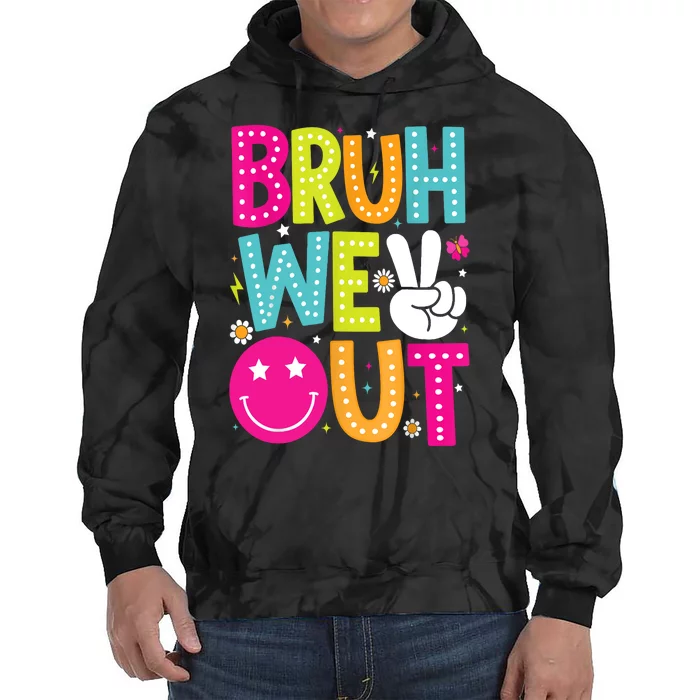 Bruh We Out Happy Last Day Of School Teacher Gift Tie Dye Hoodie