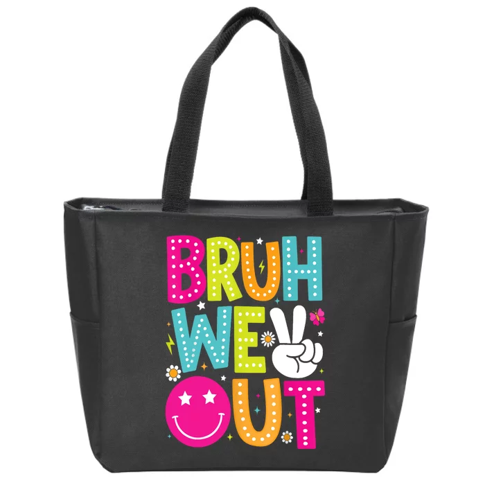 Bruh We Out Happy Last Day Of School Teacher Gift Zip Tote Bag