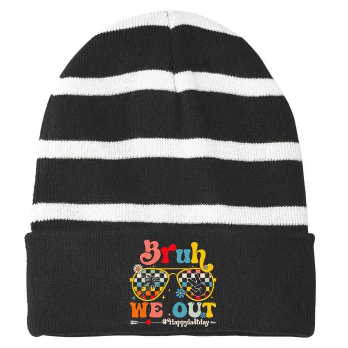 Bruh We Out Happy Last Day Of School Teacher Striped Beanie with Solid Band