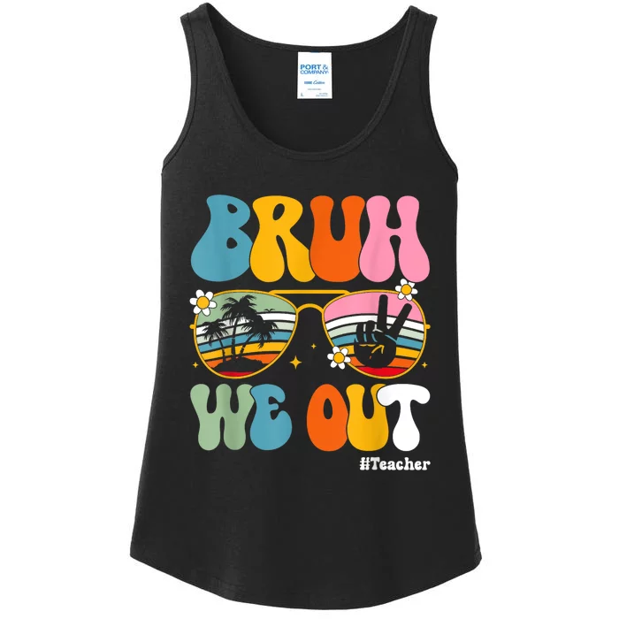 Bruh We Out Teachers End Of School Year Teacher Summer Ladies Essential Tank