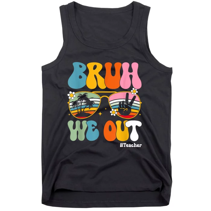 Bruh We Out Teachers End Of School Year Teacher Summer Tank Top