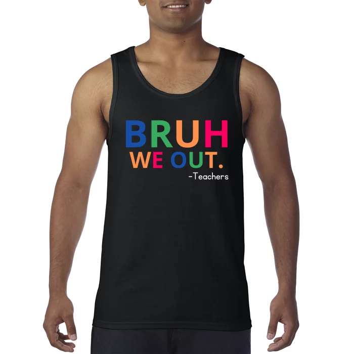 Bruh We Out Teachers Tank Top