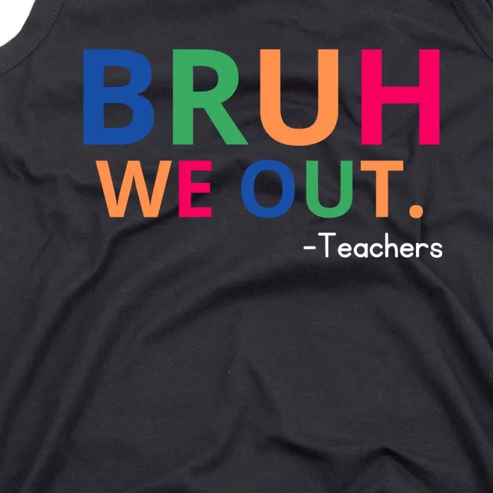 Bruh We Out Teachers Tank Top