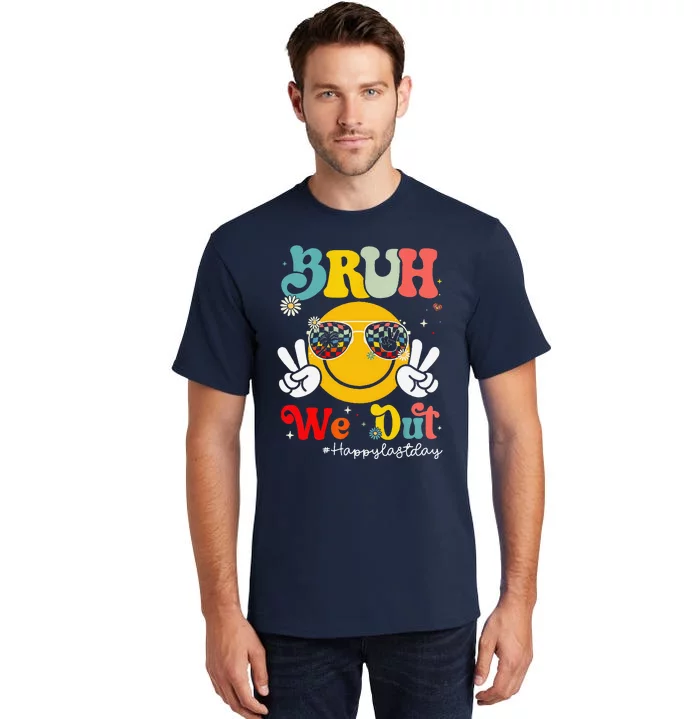 Bruh We Out Happy Last Day Of School Teacher Boy Girl Summer Tall T-Shirt