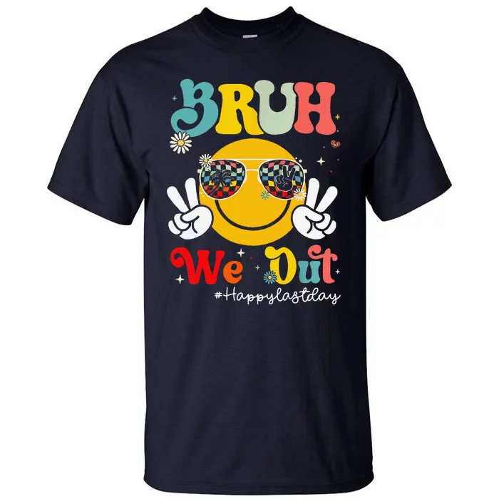 Bruh We Out Happy Last Day Of School Teacher Boy Girl Summer Tall T-Shirt