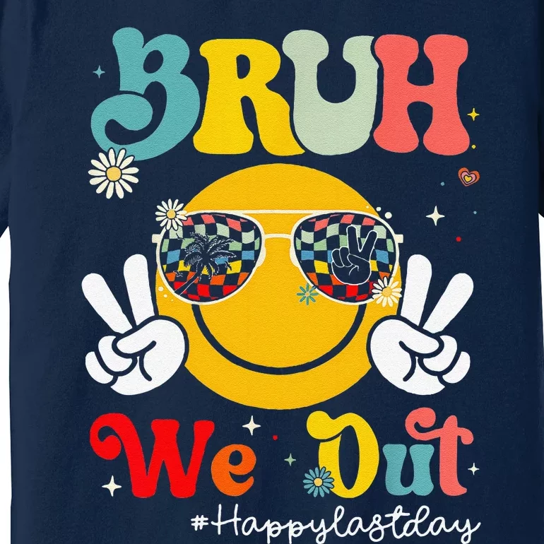 Bruh We Out Happy Last Day Of School Teacher Boy Girl Summer Premium T-Shirt