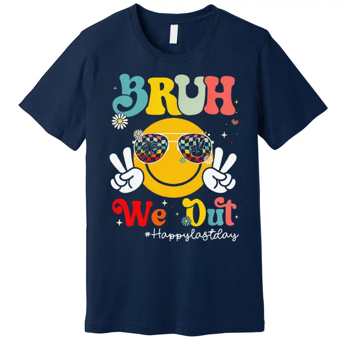 Bruh We Out Happy Last Day Of School Teacher Boy Girl Summer Premium T-Shirt