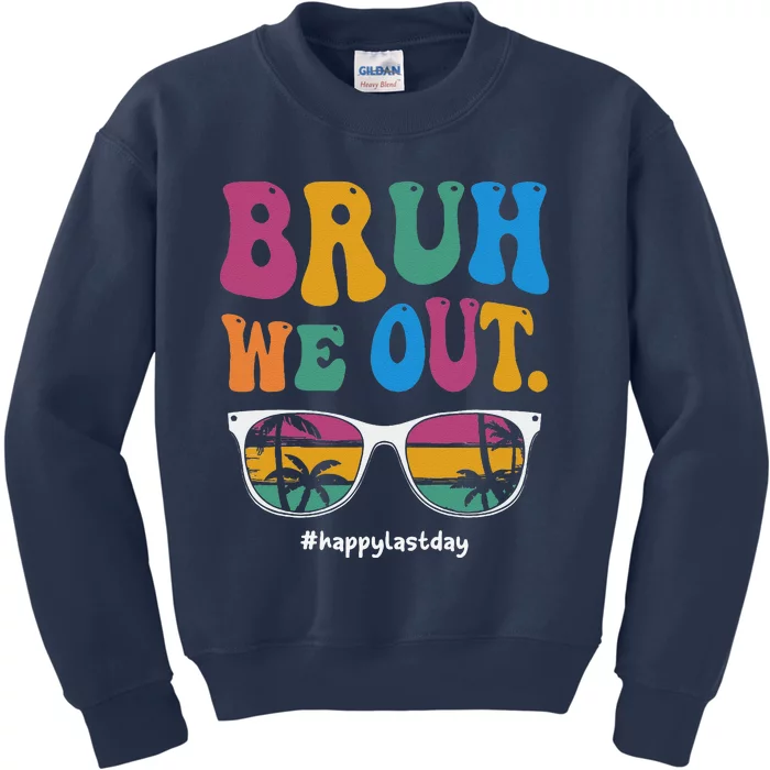 Bruh We Out Happy Last Day Of School Teacher Boy Girl Summer Kids Sweatshirt