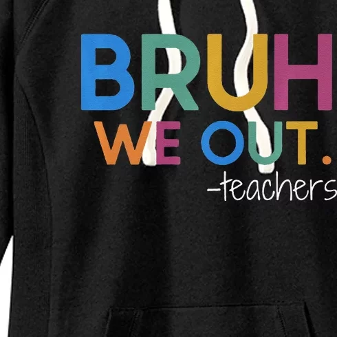 Bruh We Out Teacher Summer Break Last Day Of School Women's Fleece Hoodie