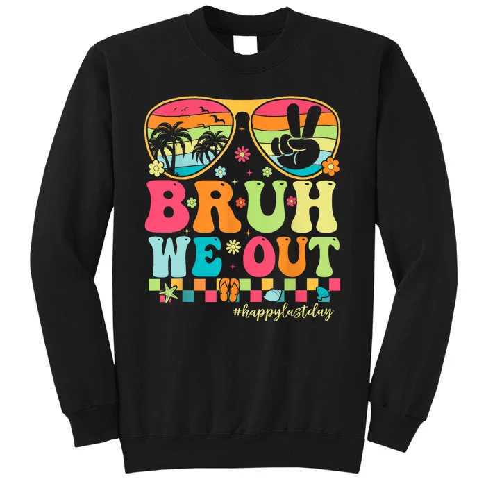 Bruh We Out Teachers Glasses Happy Last Day Of School Groovy Gift Tall Sweatshirt