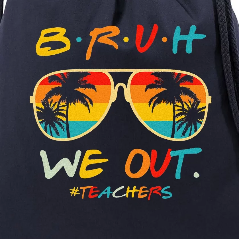 Bruh We Out Happy Last Day Of School Teacher Boy Girl Summer Drawstring Bag