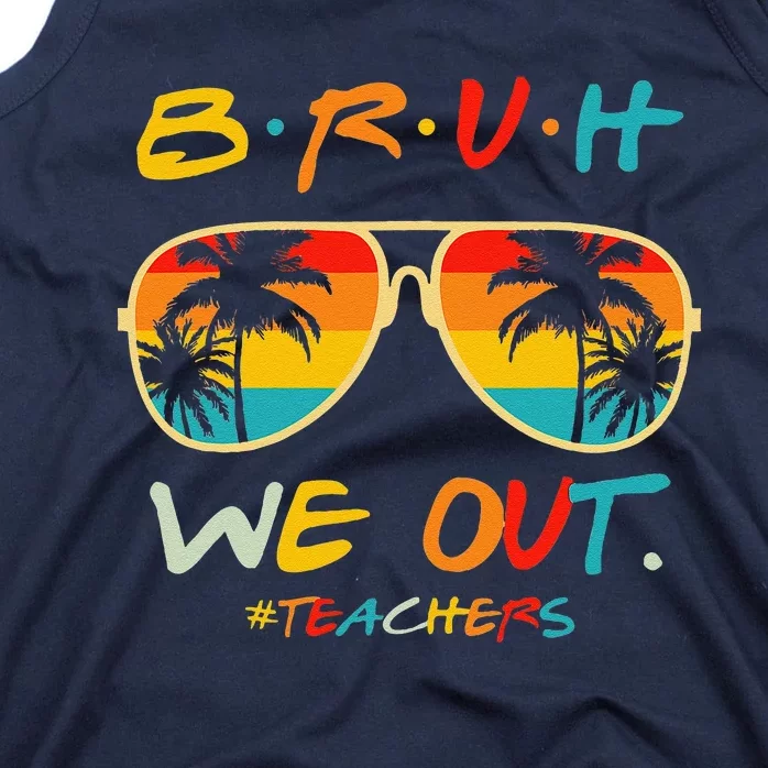 Bruh We Out Happy Last Day Of School Teacher Boy Girl Summer Tank Top