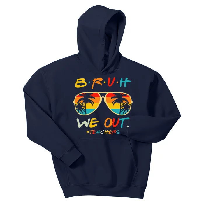 Bruh We Out Happy Last Day Of School Teacher Boy Girl Summer Kids Hoodie