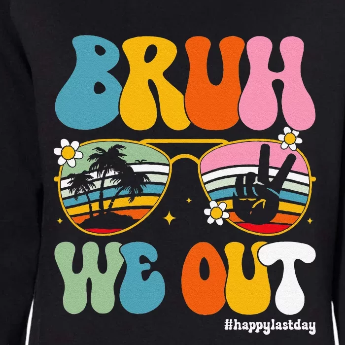 Bruh We Out Happy Last Day Of School Teacher Student Summer Womens California Wash Sweatshirt