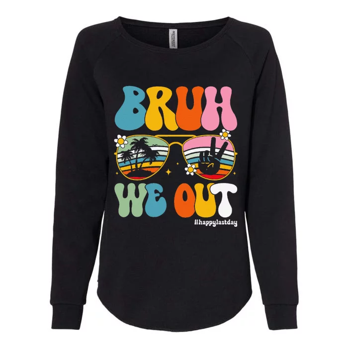 Bruh We Out Happy Last Day Of School Teacher Student Summer Womens California Wash Sweatshirt