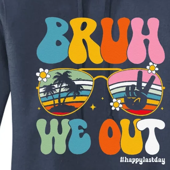 Bruh We Out Happy Last Day Of School Teacher Student Summer Women's Pullover Hoodie