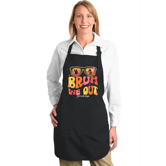 Bruh We Out Teachers Last Day Of School End Of School Year Full-Length Apron With Pocket