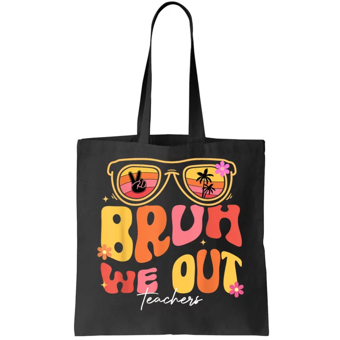 Bruh We Out Teachers Last Day Of School End Of School Year Tote Bag