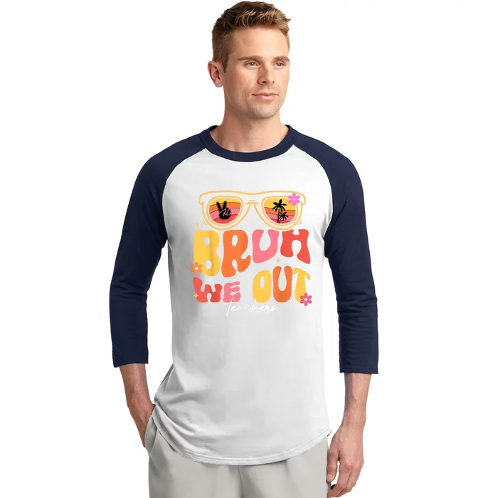 Bruh We Out Teachers Last Day Of School End Of School Year Baseball Sleeve Shirt