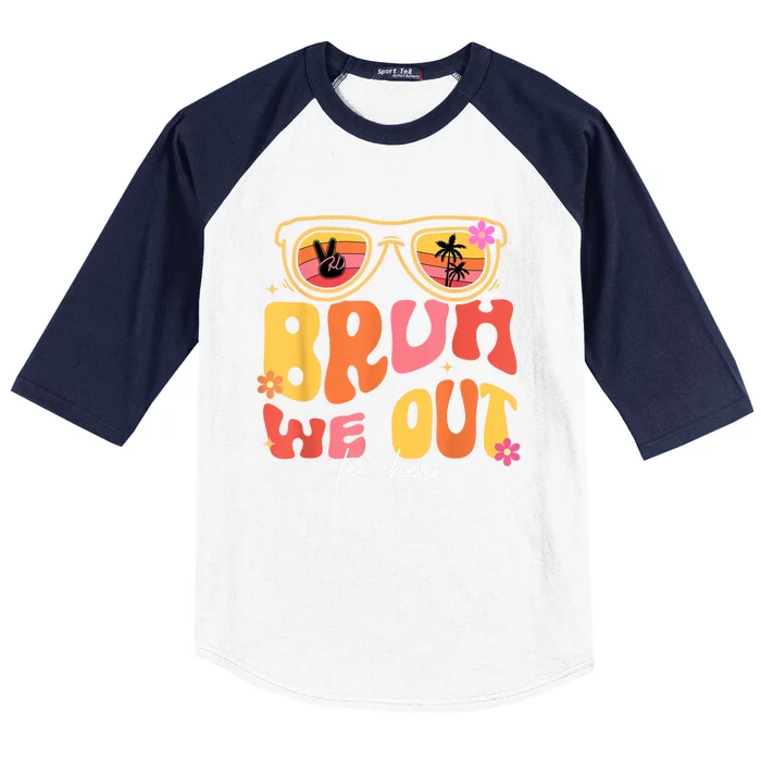 Bruh We Out Teachers Last Day Of School End Of School Year Baseball Sleeve Shirt