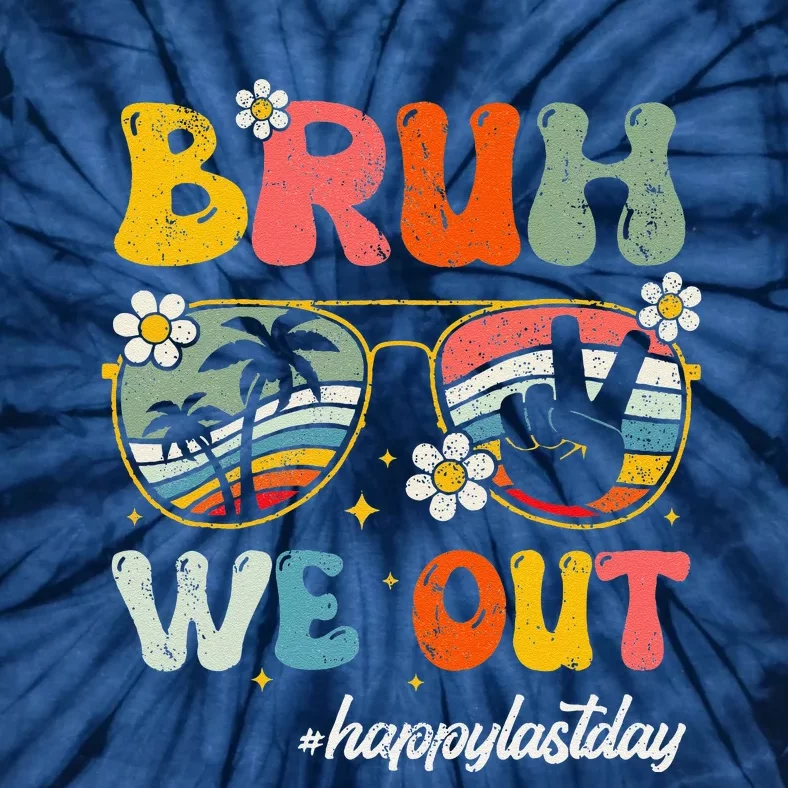 Bruh We Out Happy Last Day Of School Teacher Student Summer Tie-Dye T-Shirt