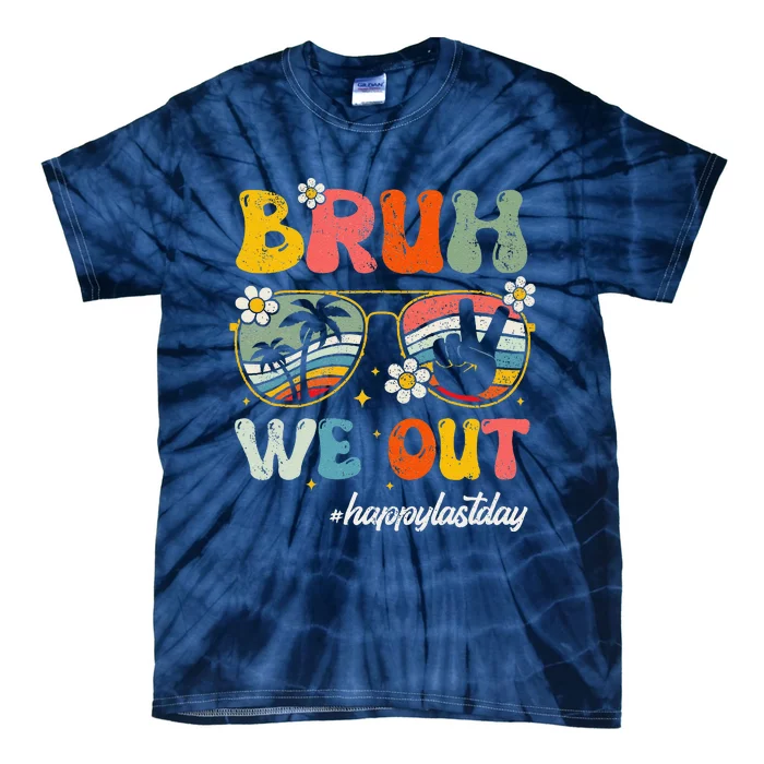 Bruh We Out Happy Last Day Of School Teacher Student Summer Tie-Dye T-Shirt