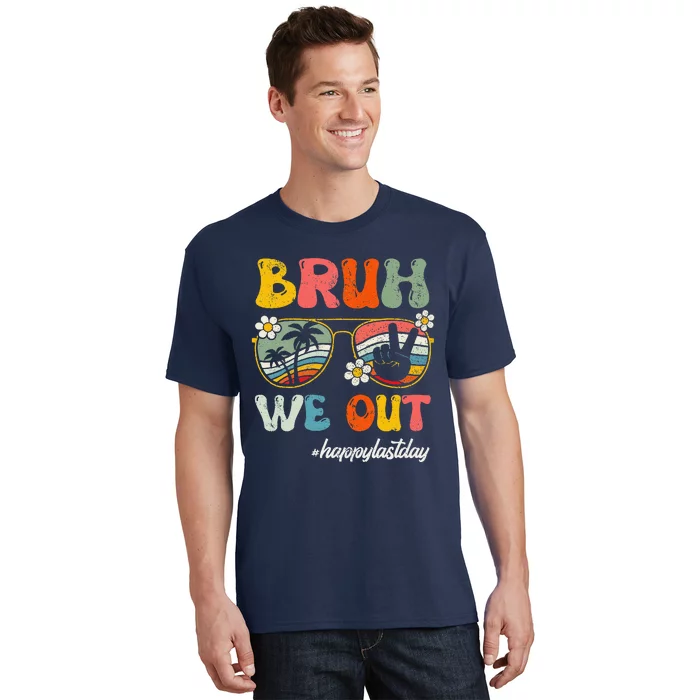 Bruh We Out Happy Last Day Of School Teacher Student Summer T-Shirt