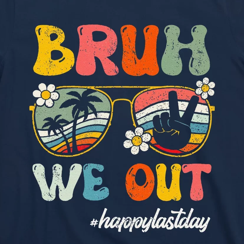 Bruh We Out Happy Last Day Of School Teacher Student Summer T-Shirt