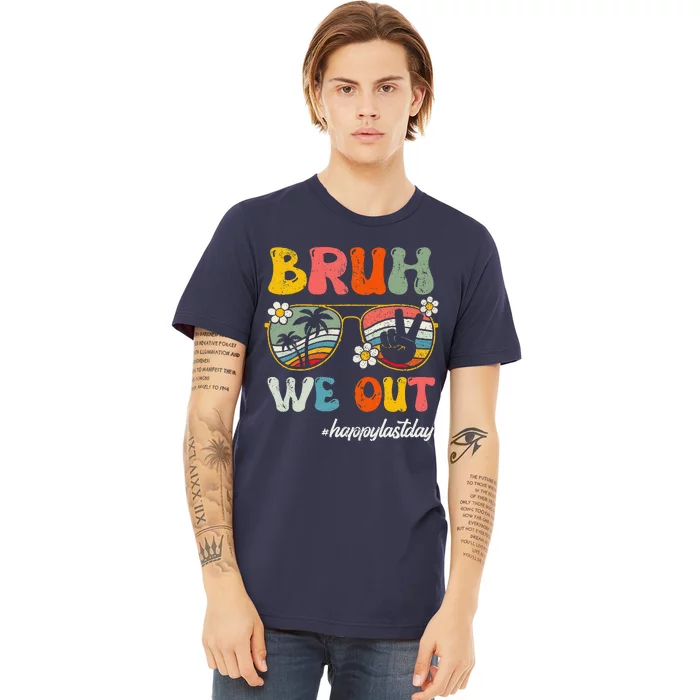 Bruh We Out Happy Last Day Of School Teacher Student Summer Premium T-Shirt