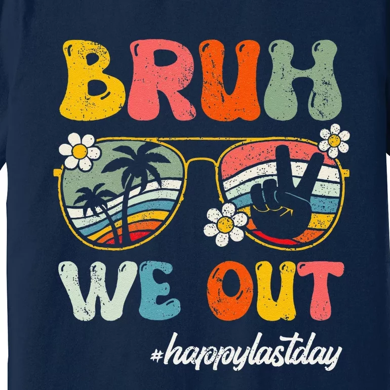 Bruh We Out Happy Last Day Of School Teacher Student Summer Premium T-Shirt