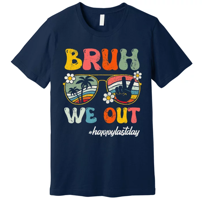 Bruh We Out Happy Last Day Of School Teacher Student Summer Premium T-Shirt