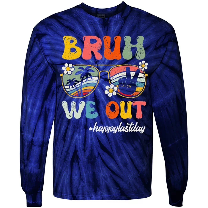 Bruh We Out Happy Last Day Of School Teacher Student Summer Tie-Dye Long Sleeve Shirt